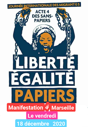 Acte 4 des sans-papiers : Manifestation le vendredi 18 décembre 2020. Marseille rendez-vous à 16H à la Porte d'Aix